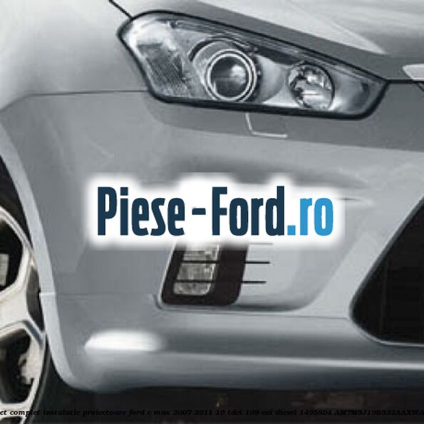 Set complet instalatie proiectoare Ford C-Max 2007-2011 1.6 TDCi 109 cai #7D81D2FC0E