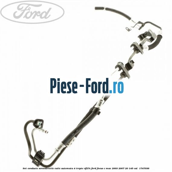 Set conducte servodirectie cutie automata 4 trepte 4F27E Ford Focus C-Max 2003-2007 2.0 145 cai #C818826E8B
