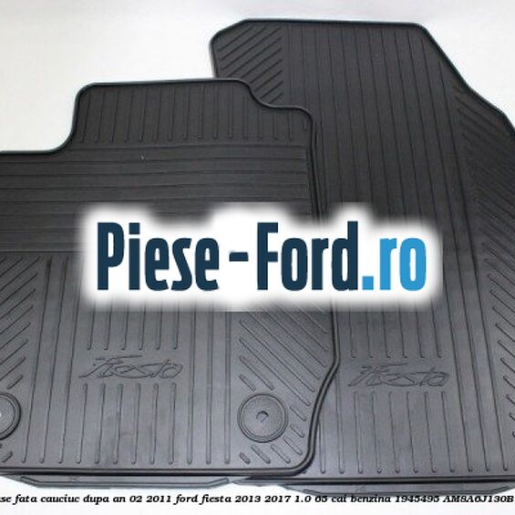Set covorase fata, cauciuc dupa an 02/2011 Ford Fiesta 2013-2017 1.0 65 cai benzina #F94A03C964