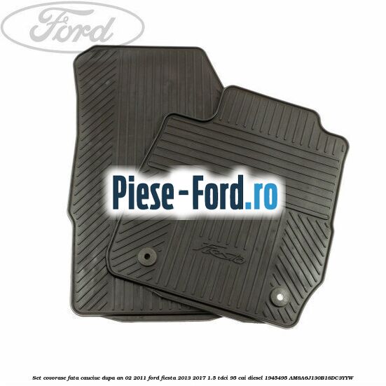 Clips prindere covorase fata Ford Fiesta 2013-2017 1.5 TDCi 95 cai diesel