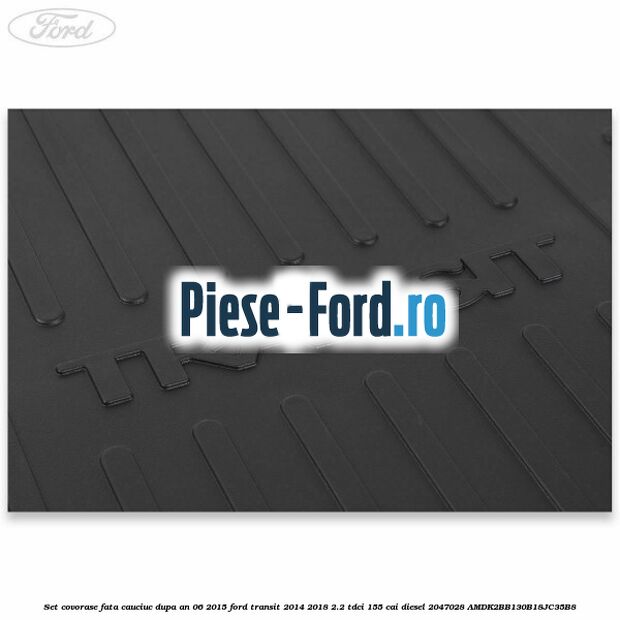 Set covorase fata, cauciuc dupa an 06/2015 Ford Transit 2014-2018 2.2 TDCi 155 cai diesel #0A2736CCD4