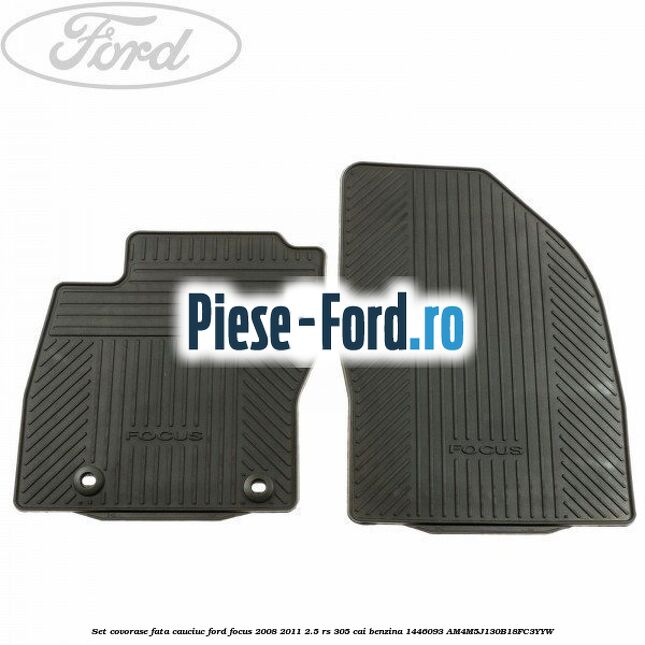 Set covorase fata cauciuc Ford Focus 2008-2011 2.5 RS 305 cai benzina