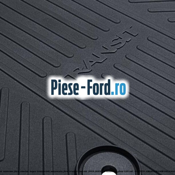 Set covorase fata cauciuc negre transmisie automata Ford Transit Custom 2019-2023 1.0 EcoBoost PHEV 125 cai  #D25A749076
