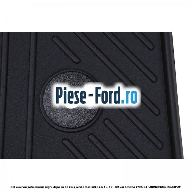 Set covorase fata cauciuc negru dupa an 01/2012 Ford C-Max 2011-2015 1.6 Ti 105 cai benzina