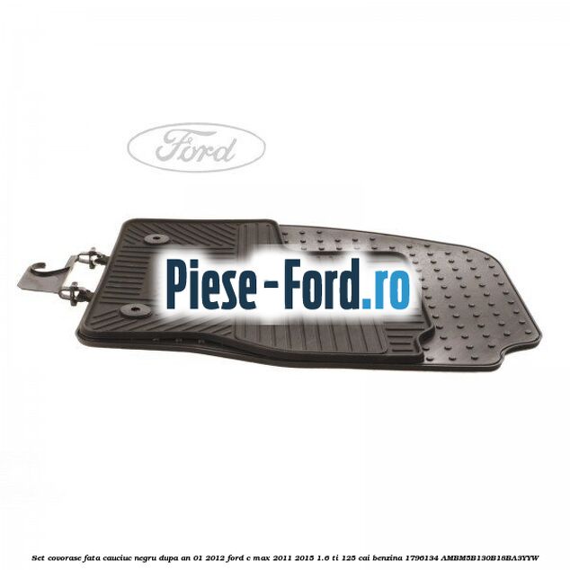 Set covorase fata cauciuc negru dupa an 01/2012 Ford C-Max 2011-2015 1.6 Ti 125 cai benzina #068FD22AD0