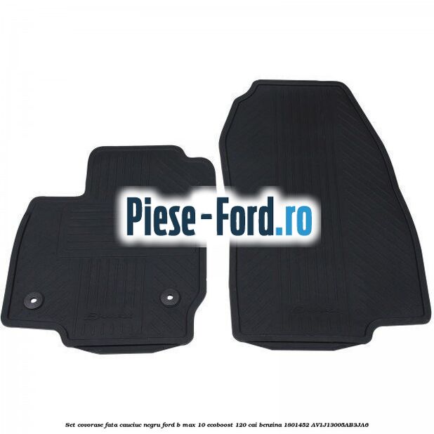 Set covorase fata cauciuc negru Ford B-Max 1.0 EcoBoost 120 cai #7B6952159A