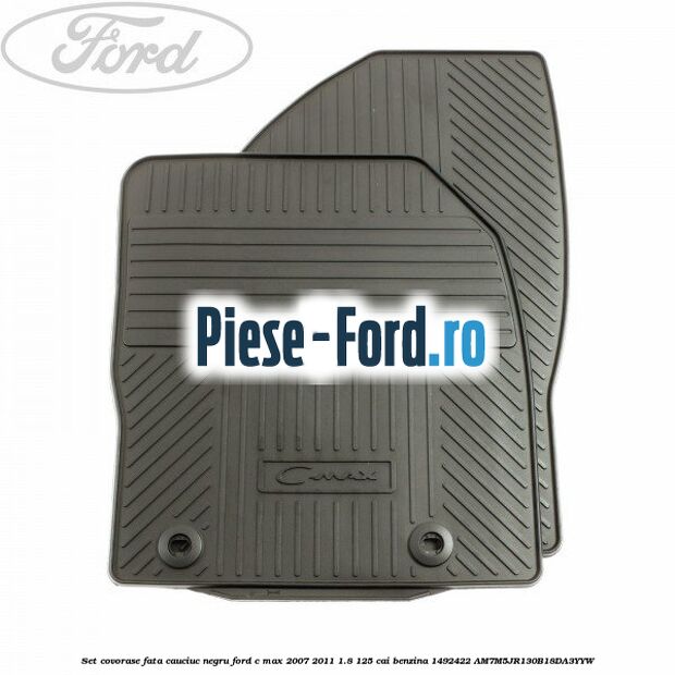 Set covorase fata cauciuc negru Ford C-Max 2007-2011 1.8 125 cai benzina