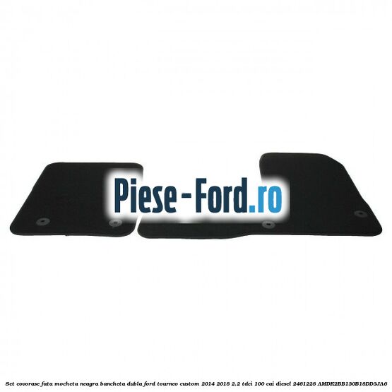 Set covorase fata, mocheta neagra bancheta dubla Ford Tourneo Custom 2014-2018 2.2 TDCi 100 cai diesel