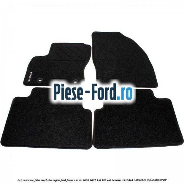 Set covorase fata mocheta negru Ford Focus C-Max 2003-2007 1.8 120 cai benzina #2979EAAE28