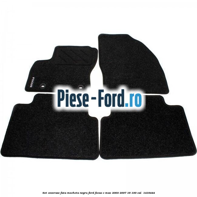 Set covorase fata mocheta negru Ford Focus C-Max 2003-2007 1.6 100 cai #AFFE797F5A