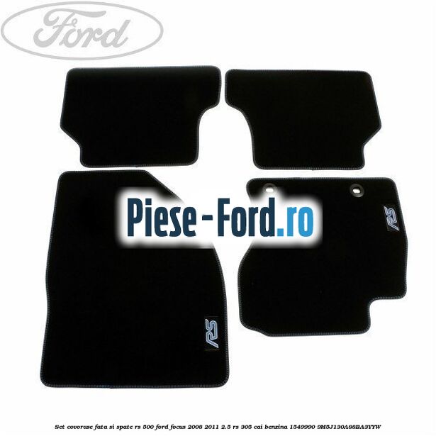 Set covorase fata si spate mocheta Ford Focus 2008-2011 2.5 RS 305 cai benzina