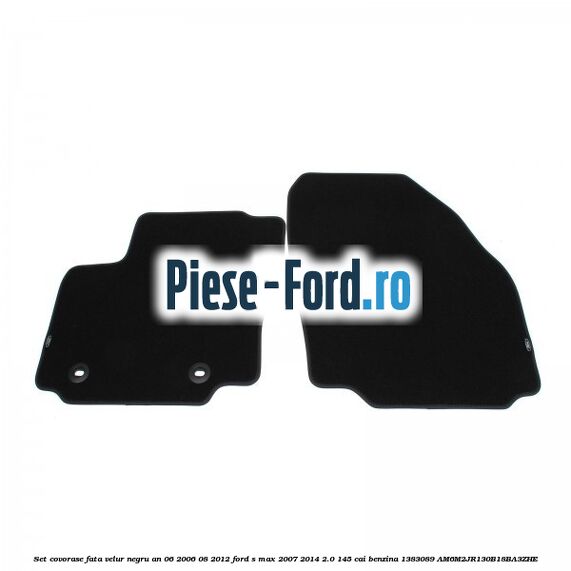 Set covorase fata velur negru an 06/2006-08/2012 Ford S-Max 2007-2014 2.0 145 cai benzina