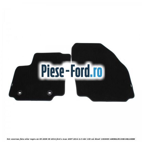 Set covorase fata velur negru an 06/2006-08/2012 Ford S-Max 2007-2014 2.0 TDCi 136 cai diesel
