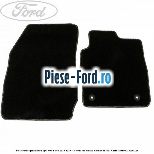Set covorase fata, velur negru Ford Fiesta 2013-2017 1.0 EcoBoost 100 cai benzina
