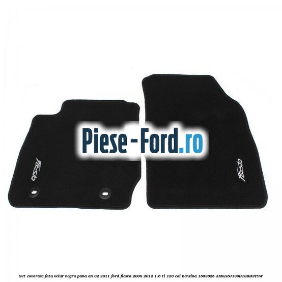 Set covorase fata, velur negru pana an 02/2011 Ford Fiesta 2008-2012 1.6 Ti 120 cai benzina