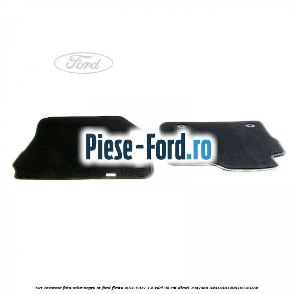 Set covorase fata, velur negru Ford Fiesta 2013-2017 1.5 TDCi 95 cai diesel