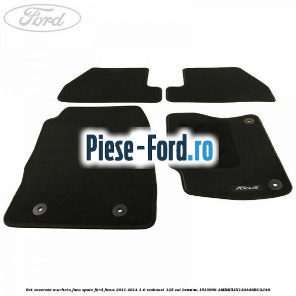 Set covorase, mocheta fata spate Ford Focus 2011-2014 1.0 EcoBoost 125 cai benzina #5EBFA95ECB