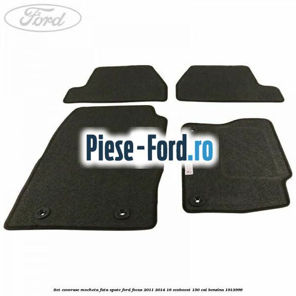 Set covorase, mocheta fata spate Ford Focus 2011-2014 1.6 EcoBoost 150 cai #3BA2CD90A7 Set covorase, mocheta fata spate Ford Focus 2011-2014 1.6 EcoBoost 150 cai #3BA2CD90A7