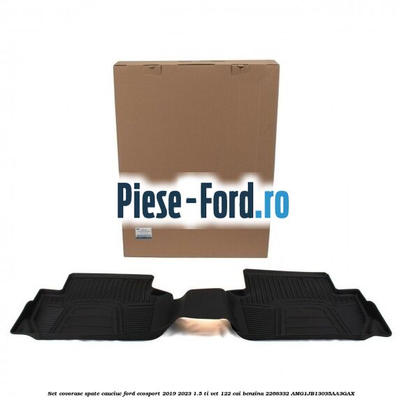 Set covorase spate cauciuc Ford EcoSport 2019-2023 1.5 Ti-VCT 122 cai benzina #8B42B14407