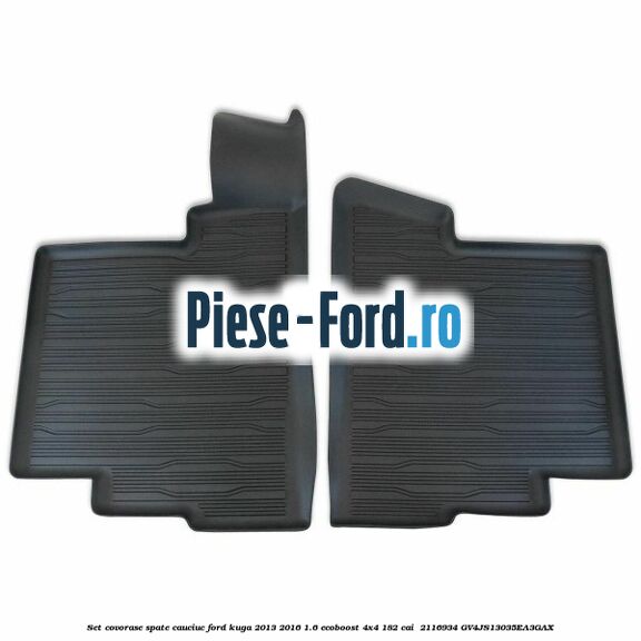 Set covorase spate cauciuc Ford Kuga 2013-2016 1.6 EcoBoost 4x4 182 cai  #BCBA461D5B