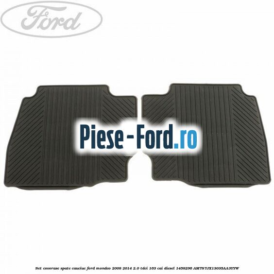 Set covorase spate cauciuc Ford Mondeo 2008-2014 2.0 TDCi 163 cai diesel #F0D9F697F2