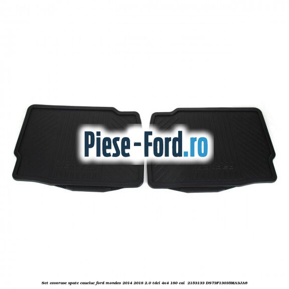 Set covorase spate cauciuc Ford Mondeo 2014-2018 2.0 TDCi 4x4 180 cai  #FB1E59DBB3