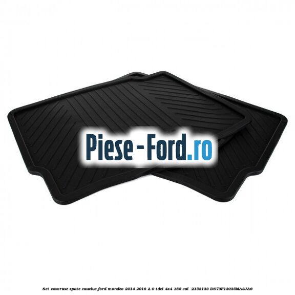 Set covorase spate cauciuc Ford Mondeo 2014-2018 2.0 TDCi 4x4 180 cai  #FB1E59DBB3