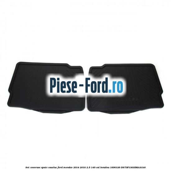 Set covorase spate cauciuc Ford Mondeo 2014-2018 2.5 149 cai benzina #A2DA0A60DB