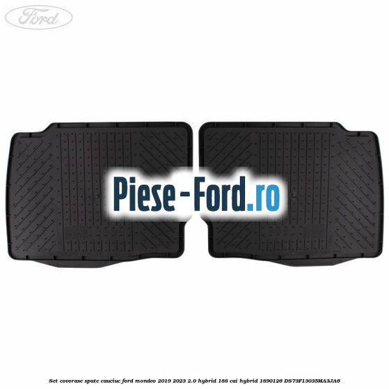 Set covorase spate cauciuc Ford Mondeo 2019-2023 2.0 Hybrid 188 cai #DCC474D854 Set covorase spate cauciuc Ford Mondeo 2019-2023 2.0 Hybrid 188 cai hybrid #DCC474D854