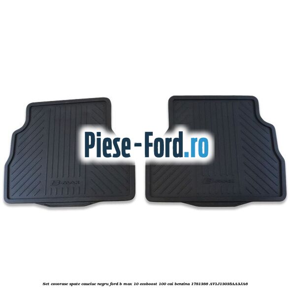 Set covorase spate cauciuc negru Ford B-Max 1.0 EcoBoost 100 cai #939F7E9434