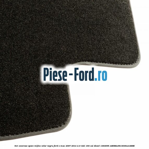 Set covorase spate mijloc, velur negru Ford S-Max 2007-2014 2.0 TDCi 163 cai diesel