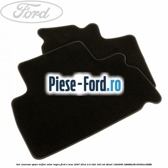 Set covorase spate mijloc, velur negru Ford S-Max 2007-2014 2.0 TDCi 163 cai diesel