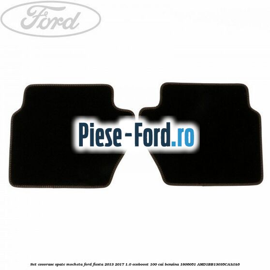 Set covorase spate, mocheta Ford Fiesta 2013-2017 1.0 EcoBoost 100 cai benzina