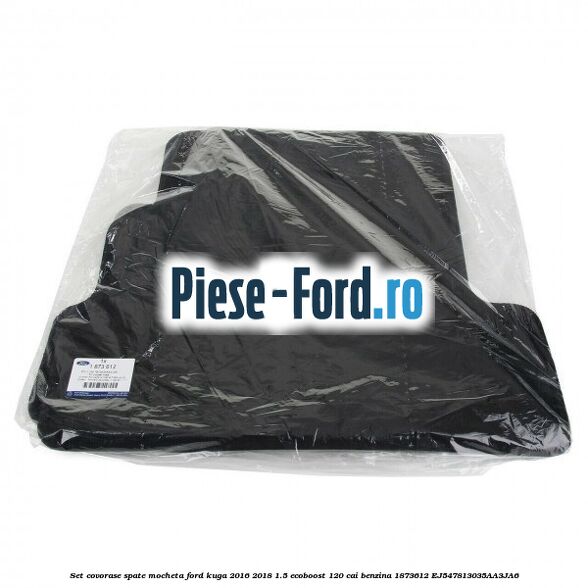 Set covorase spate mocheta Ford Kuga 2016-2018 1.5 EcoBoost 120 cai benzina #B075302C3E