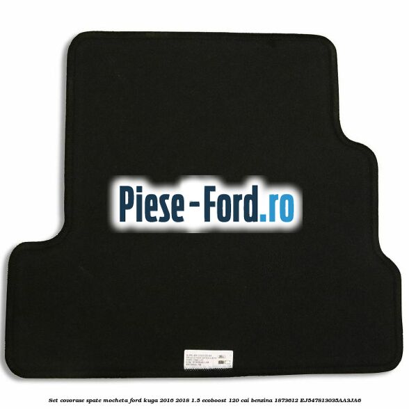 Set covorase spate mocheta Ford Kuga 2016-2018 1.5 EcoBoost 120 cai benzina #B075302C3E