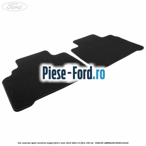 Set covorase spate, mocheta neagra Ford S-Max 2015-2023 2.5 FHEV 190 cai  #91FE90114E