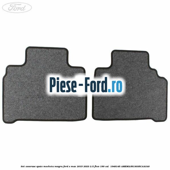 Set covorase spate, mocheta neagra Ford S-Max 2015-2023 2.5 FHEV 190 cai  #91FE90114E