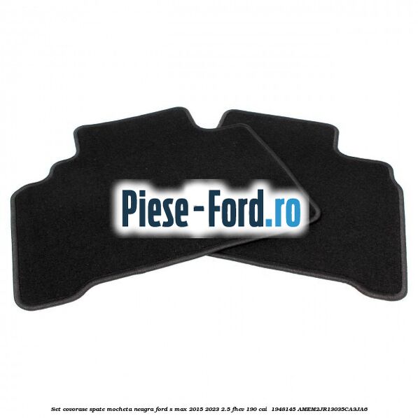 Set covorase spate, mocheta neagra Ford S-Max 2015-2023 2.5 FHEV 190 cai  #91FE90114E