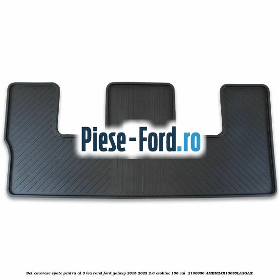 Set covorase spate pentru al 3-lea rand Ford Galaxy 2015-2023 2.0 EcoBlue 150 cai  #8474C3578B