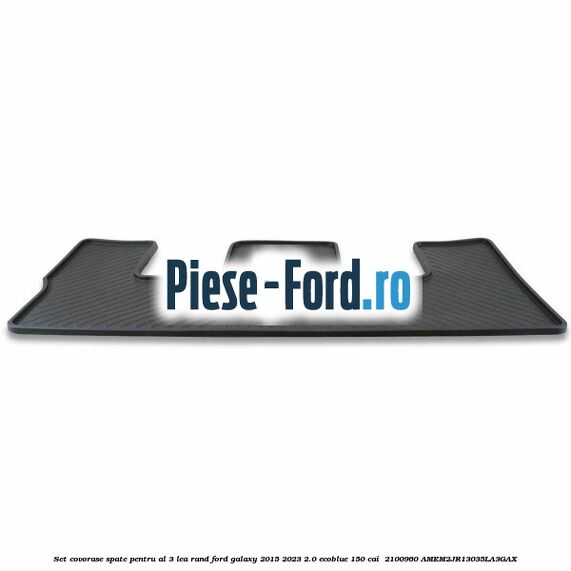 Set covorase spate pentru al 3-lea rand Ford Galaxy 2015-2023 2.0 EcoBlue 150 cai  #8474C3578B