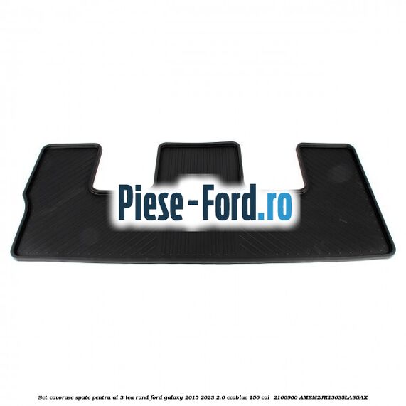 Set covorase spate pentru al 3-lea rand Ford Galaxy 2015-2023 2.0 EcoBlue 150 cai  #8474C3578B