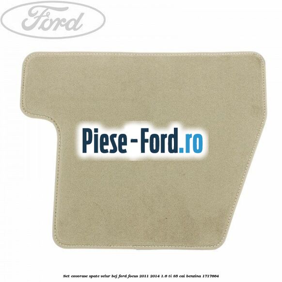 Set covorase spate, velur bej Ford Focus 2011-2014 1.6 Ti 85 cai
