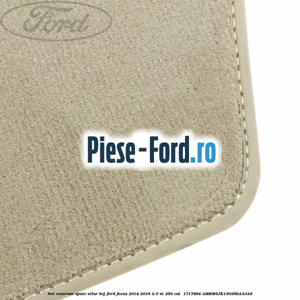Set covorase spate, velur bej Ford Focus 2014-2018 2.0 ST 250 cai #2388E2FE37 Set covorase spate, velur bej Ford Focus 2014-2018 2.0 ST 250 cai #2388E2FE37