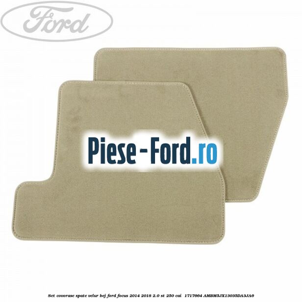 Set covorase spate, velur bej Ford Focus 2014-2018 2.0 ST 250 cai #2388E2FE37 Set covorase spate, velur bej Ford Focus 2014-2018 2.0 ST 250 cai #2388E2FE37