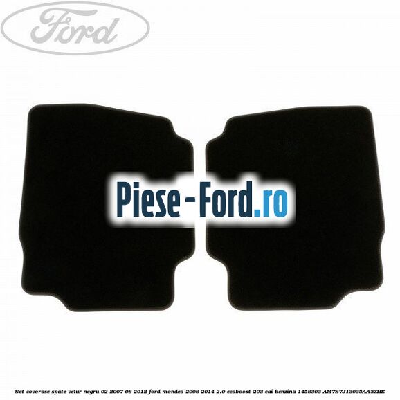 Set covorase spate velur negru 02/2007-08/2012 Ford Mondeo 2008-2014 2.0 EcoBoost 203 cai benzina