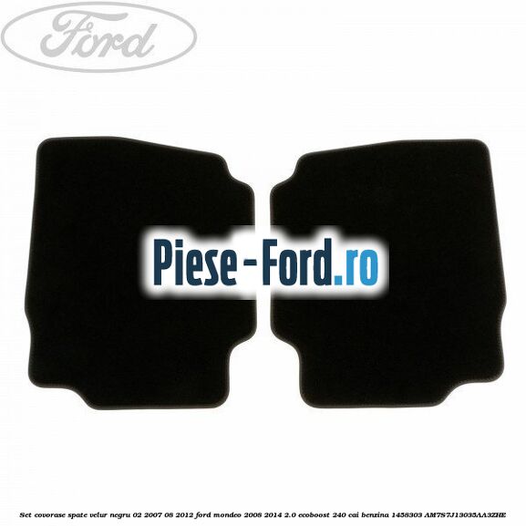 Set covorase spate velur negru 02/2007-08/2012 Ford Mondeo 2008-2014 2.0 EcoBoost 240 cai benzina