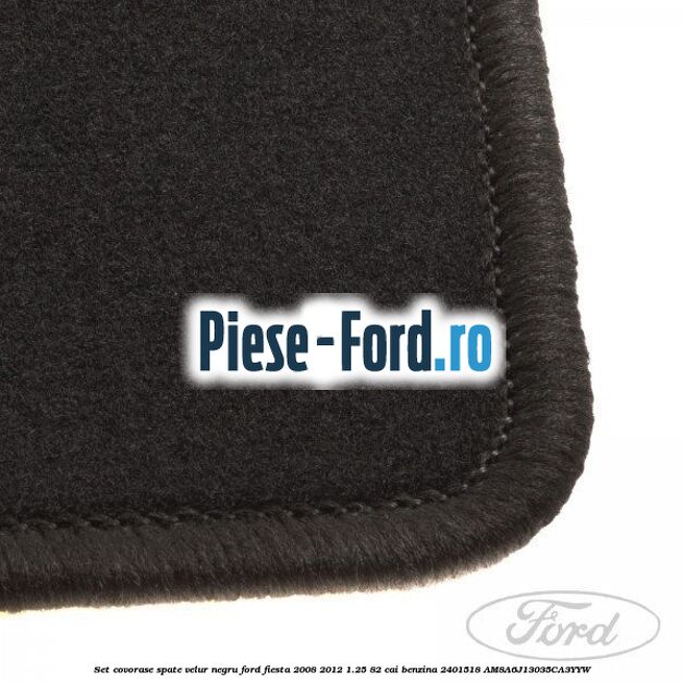 Set covorase spate, cauciuc Ford Fiesta 2008-2012 1.25 82 cai benzina