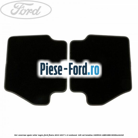 Set covorase spate, mocheta Ford Fiesta 2013-2017 1.0 EcoBoost 125 cai benzina