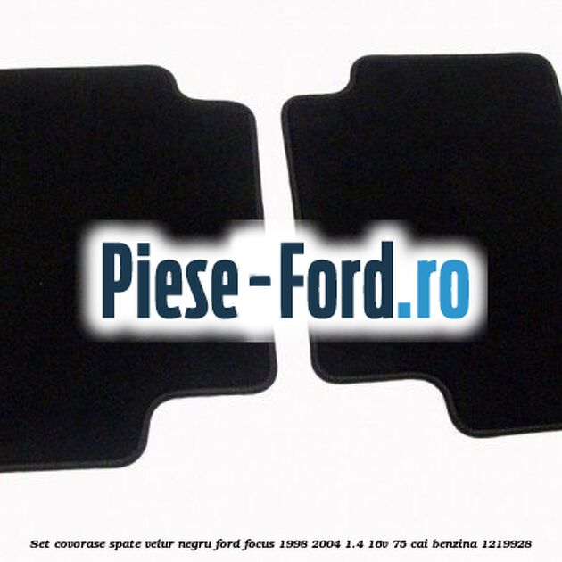 Set covorase spate, cauciuc negru Ford Focus 1998-2004 1.4 16V 75 cai benzina