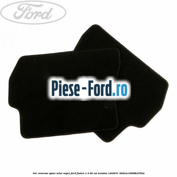 Set covorase spate velour dark flint Ford Fusion 1.3 60 cai benzina